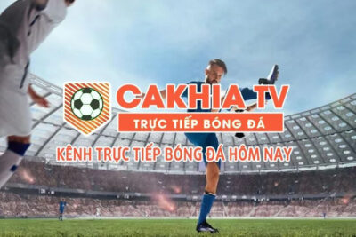 Cakhia TV trực tiếp bóng đá – Link vào Cakhia TV mới nhất
