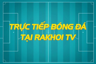 Ra khơi TV trực tiếp bóng đá – Link vào Ra khơi TV mới nhất