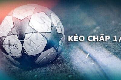 Kèo chấp 1/4 là gì? Kinh nghiệm chơi kèo chấp 1/4 luôn thắng