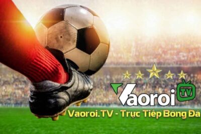 Vaoroi TV trực tiếp bóng đá – Link xem Vaoroi TV mới nhất