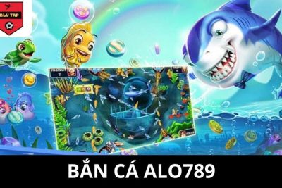 Bắn Cá ALO789 – Các Ưu Điểm Nổi Bật Thu Hút Hàng Triệu Bet Thủ